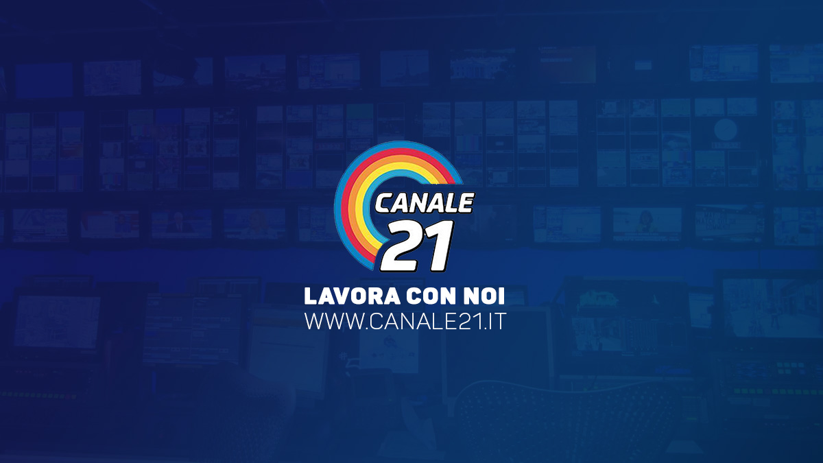LAVORA CON NOI CANALE 21