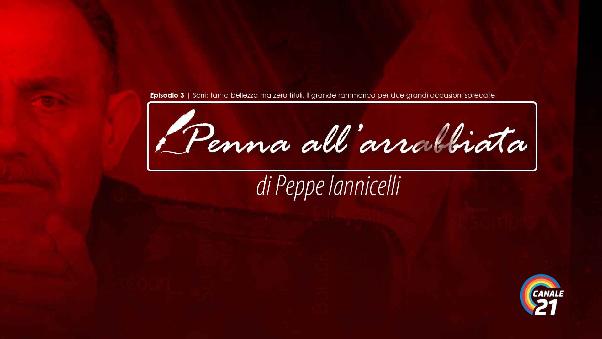 Rubrica Penna all’Arrabbiata – Sarri nel bene e nel male |Episodio 3