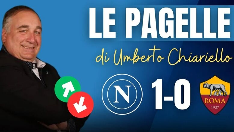 Le Pagelle di Umberto Chiariello dopo Napoli-Roma 1-0