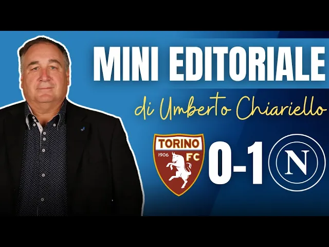 L’editoriale di Umberto Chiariello dopo Torino-Napoli 0-1