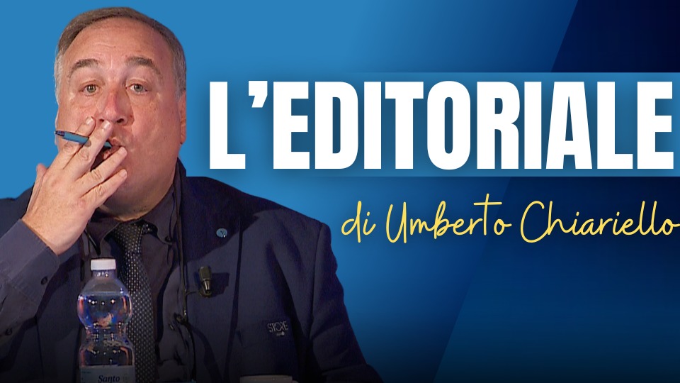 Editoriale di Umberto Chiariello dell’1 giugno 2025
