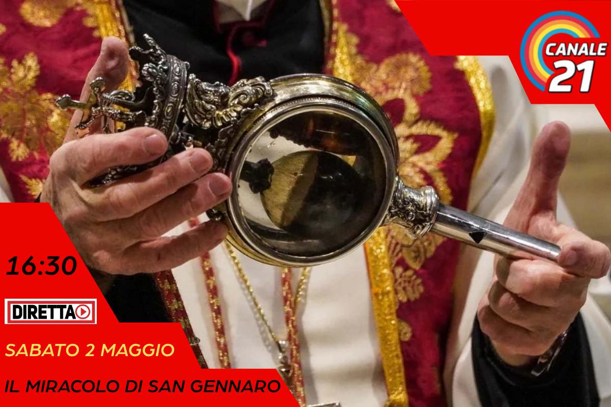 Il miracolo di San Gennaro in diretta su Canale 21 sabato 2 maggio. Dirette no stop per le visite di Papa Leone XIV in Campania